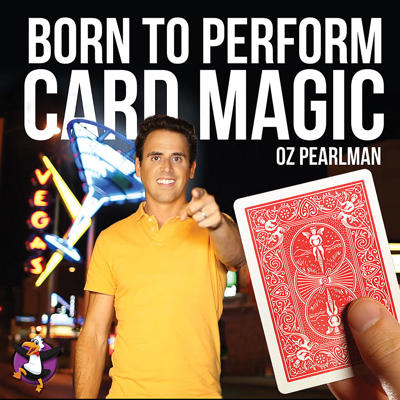 BORN TO PERFORM CARD MAGIC - Oz Pearlman