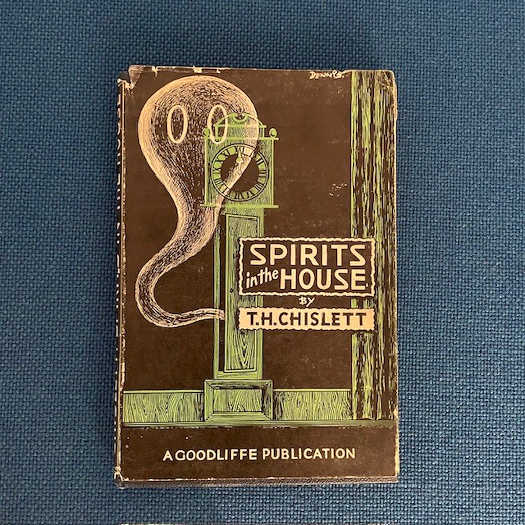 SPIRITS IN THE HOUSE - T. H. Chislett