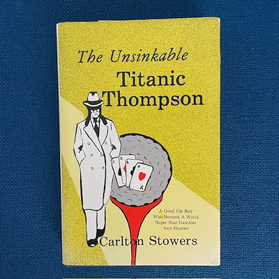 THE UNSINKABLE TITANIC THOMPSON - Carlton Stowers